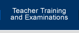 Teacher Training and Examinations